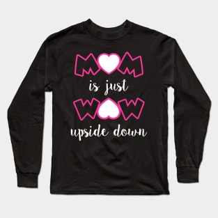 mom is just wow upside down Long Sleeve T-Shirt